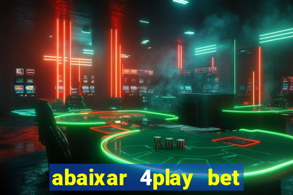 abaixar 4play bet baixar app